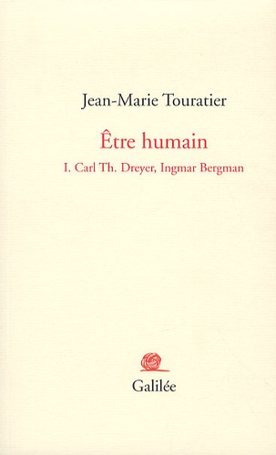 Jean-Marie Touratier - Etre humain - Tome 1, Carl Dreyer, Ingmar Bergman.