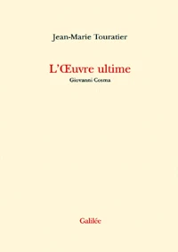 L'Oeuvre Ultime. Giovanni Cosma