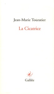 Jean-Marie Touratier - La Cicatrice.
