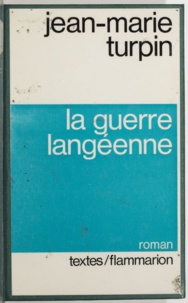 Jean-Marie Turpin - La guerre langéenne.