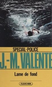 Jean-Marie Valente - Lame de fond.