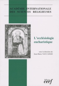 Jean-Marie Van Cangh - L'ecclésiologie eucharistique.