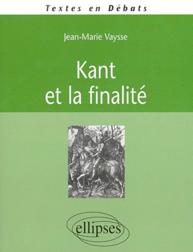 Jean-Marie Vaysse - Kant et la finalité.