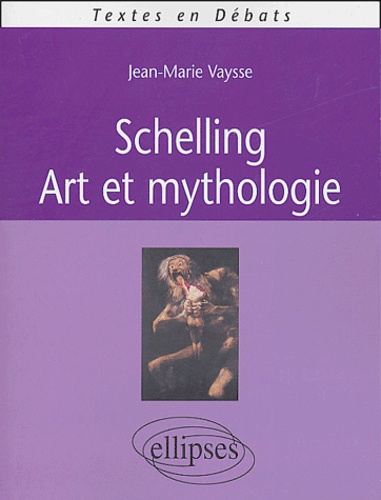 Jean-Marie Vaysse - Schelling - Art et mythologie.