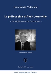 Jean-marie Vidament - La philosophie d’Alain Juranville - Un hégélianisme de l’inconscient.