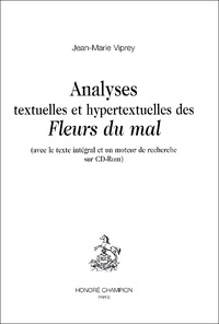 Jean-Marie Viprey - Analyses textuelles et hypertextuelles des Fleurs du mal.. 1 Cédérom
