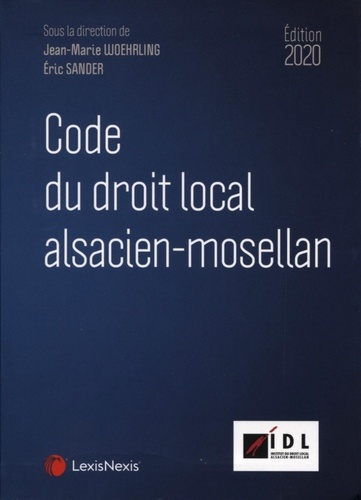 Code du droit local Alsacien-Mosellan  Edition 2019