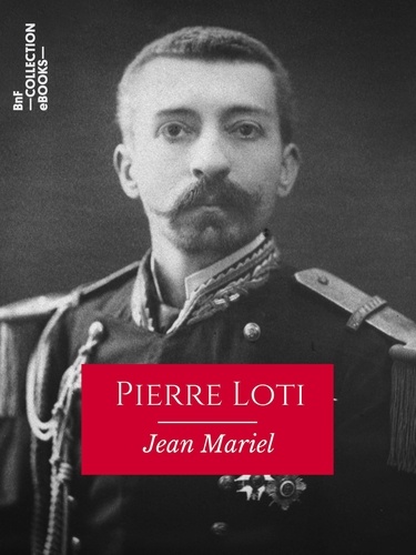 Pierre Loti. Biographie critique
