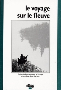 Jean Marigny et  Collectif - Le voyage sur le fleuve.