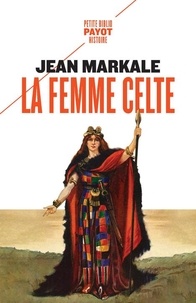 Jean Markale - La femme celte.