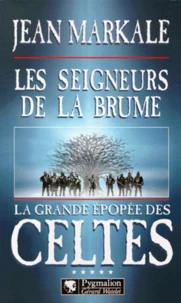 La Grande Epopee Des Celtes Tome 5 : Les Seigneurs De La Brume