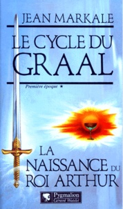 Téléchargement gratuit d'ebooks en allemand Le Cycle du Graal tome 1 : La Naissance du Roi Arthur 