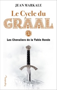 Téléchargez le livre d'Amazon pour allumer Le Cycle du Graal tome 2 : Les Chevaliers de la Table Ronde