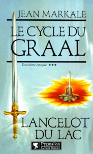 Jean Markale - Le cycle du Graal Tome 3 - Lancelot du Lac.