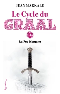 Le cycle du Graal Tome 4