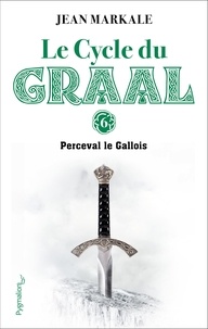 Electronics ebook pdf téléchargement gratuit Le cycle du Graal Tome 6  - Perceval le Gallois iBook in French par Jean Markale