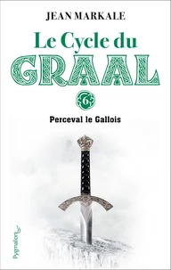 Le cycle du Graal Tome 6