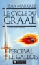 Jean Markale - Le cycle du Graal Tome 6 - Perceval le Gallois.