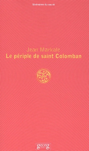 Jean Markale - Le Periple De Saint Colomban.