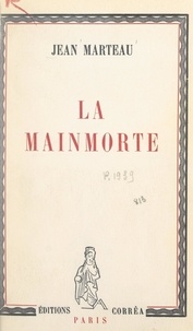 Jean Marteau - La mainmorte.