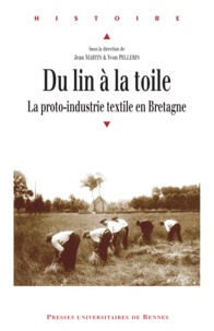 Jean Martin et Yvon Pellerin - Du lin à la toile - La proto-industrie textile en Bretagne.