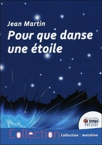 Jean Martin - Pour que danse une étoile.