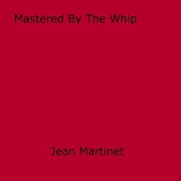 Jean Martinet - Mastered By The Whip.