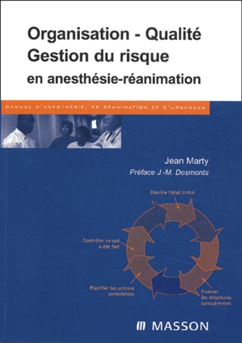 Jean Marty - Organisation, Qualité, Gestion du risque en anesthésie-réanimation.