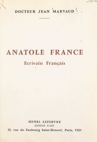 Jean Marvaud - Anatole France - Écrivain français.