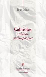 Jean Mas - Cabrioles esthético-philosophiques.