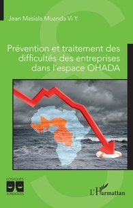 Jean Masiala Muanda Vi Y. - Prévention et traitement des difficultés des entreprises dans l'espace OHADA.