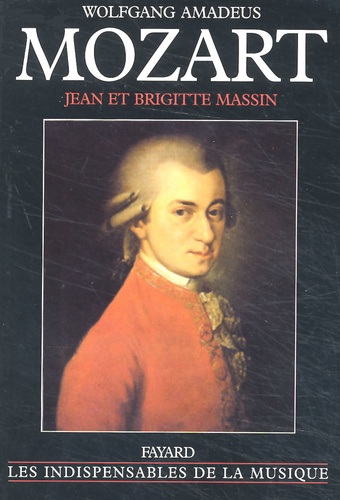 Jean Massin et Brigitte Massin - Wolfgang Amadeus Mozart.