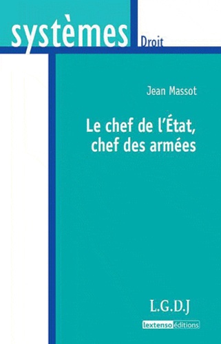Jean Massot - Le chef de l'Etat, chef des armées.