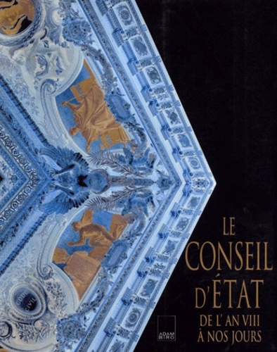 Jean Massot et  Collectif - Le Conseil D'Etat. De L'An Viii A Nos Jours.