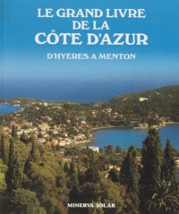 Jean Mathé - Le grand livre de la Côte d'Azur - D'Hyères à Menton.