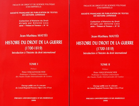 Histoire du droit de la guerre (1700-1819). Introduction à l'histoire du droit international, 2 volumes