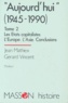 Jean Mathiex - Aujourd'Hui (De 1945 A 1990). Tome 2, Les Etats Capitalistes, L'Europe, L'Asie, Conclusions, 5eme Edition 1994.