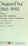 Jean Mathiex - Aujourd'Hui (De 1945 A 1990). Tome 2, Les Etats Capitalistes, L'Europe, L'Asie, Conclusions, 5eme Edition 1994.