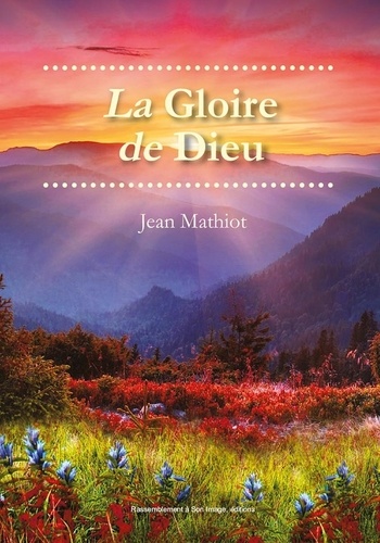 Jean Mathiot - La gloire de Dieu.