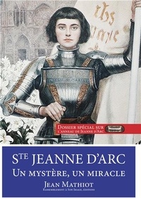 Jean Mathiot - Sainte Jeanne d'Arc - Un mystère, un miracle.