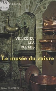 Jean Matillon - Villedieu-les-Poêles : Le Musée du cuivre.