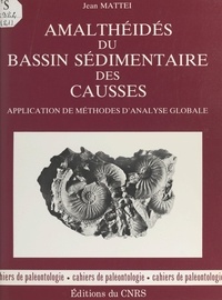 Jean Mattei - Amalthéides du bassin sédimentaire des Causses : application de méthodes d'analyse globale.