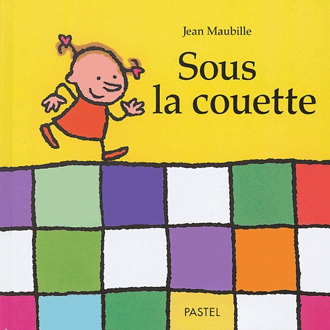 Sous la couette de Jean Maubille - Album - Livre - Decitre