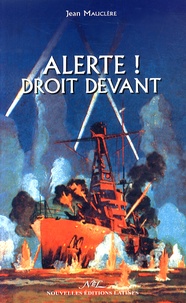 Jean Mauclère - Alerte ! Droit devant.