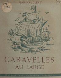 Jean Mauclère et Jean Dornier - Caravelles au large.