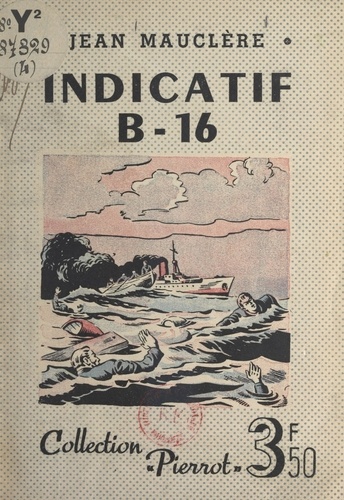 Indicatif B-16. Roman d'aventures maritimes