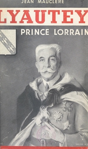 Lyautey. Prince Lorrain