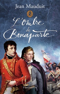 Jean Mauduit - L'ombre de Bonaparte.