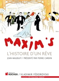 Jean Mauduit - Maxim's - L'Histoire d'un rêve.