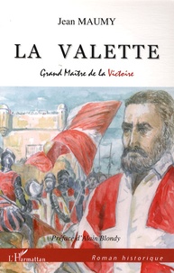 Jean Maumy - La Valette - Grand Maître de la victoire.